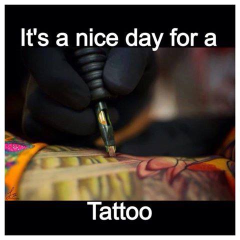 nice day for tattoo